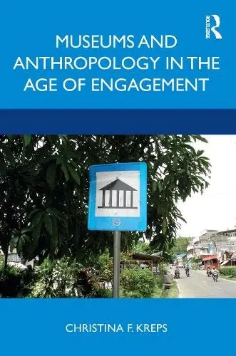 Cover of Museums and Anthropology in the Age of Engagement