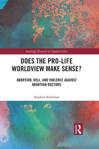 Cover of Does the Pro-Life Worldview Make Sense?