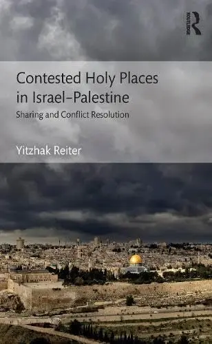 Cover of Contested Holy Places in Israel-Palestine