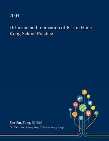 Cover of Diffusion and Innovation of Ict in Hong Kong School Practice