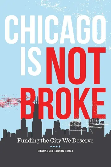 Cover of Chicago Is Not Broke. Funding the City We Deserve