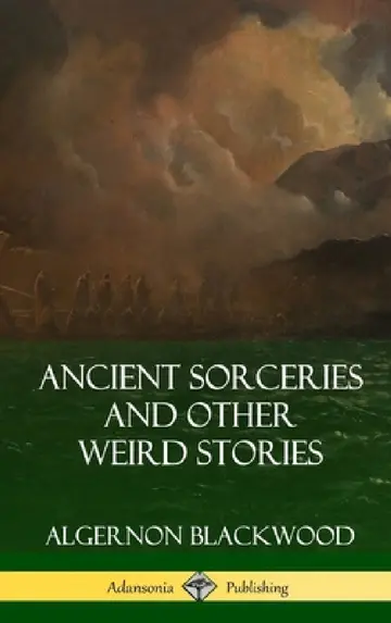 Cover of Ancient Sorceries and Other Weird Stories (Hardcover)
