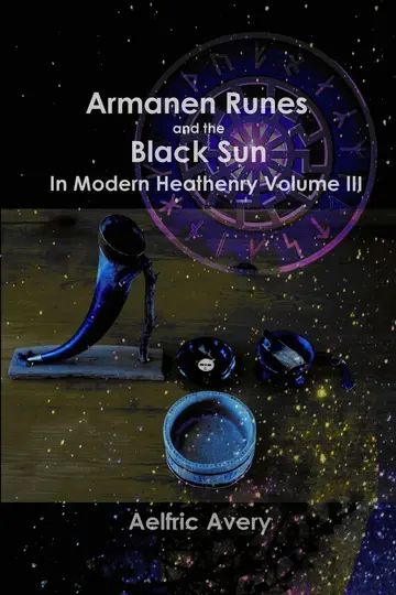 Cover of Armanen Runes and the Black Sun in Modern Heathenry Volume III