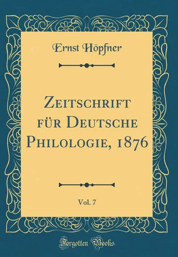 Cover of Zeitschrift Fur Deutsche Philologie, 1876, Vol. 7