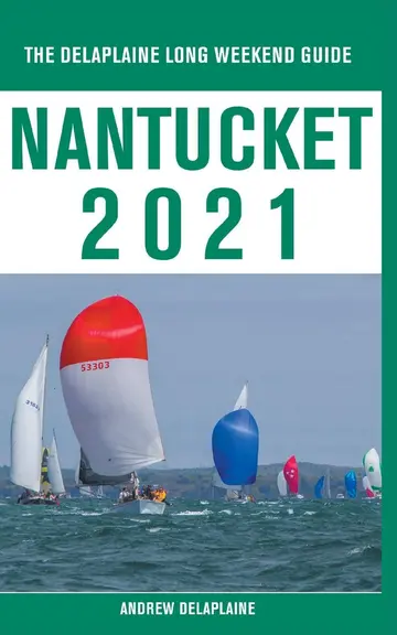 Cover of Nantucket - The Delaplaine 2021 Long Weekend Guide