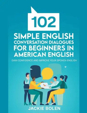 Cover of 102 Simple English Conversation Dialogues for Beginners in American English