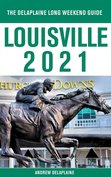 Cover of Louisville - The Delaplaine 2021 Long Weekend Guide