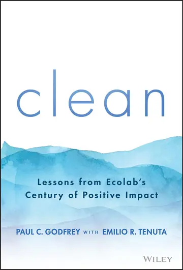 Cover of Clean - Lessons from Ecolab's Century of Positive Impact