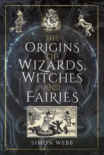 Cover of The Origins of Wizards, Witches and Fairies