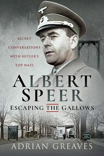 Cover of Albert Speer - Escaping the Gallows