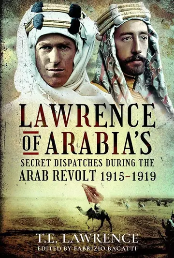 Cover of Lawrence of Arabia's Secret Dispatches during the Arab Revolt, 1915-1919