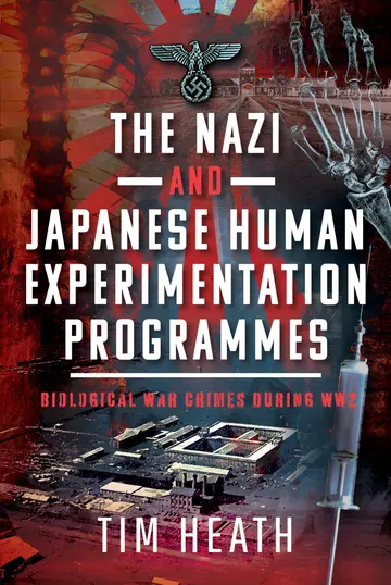 Cover of The Nazi and Japanese Human Experimentation Programmes