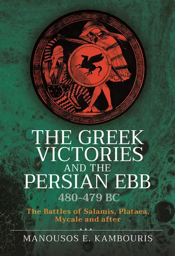 Cover of The Greek Victories and the Persian Ebb 480-479 BC