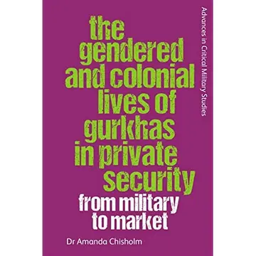 Cover of The Gendered and Colonial Lives of Gurkhas in Private Security