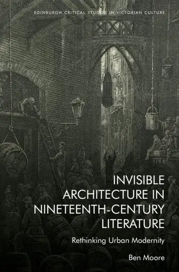 Cover of Invisible Architecture in Nineteenth-Century Literature