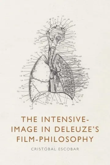 Cover of The Intensive-Image in Deleuze's Film-Philosophy