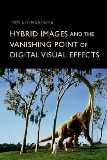 Cover of Hybrid Images and the Vanishing Point of Digital Visual Effects