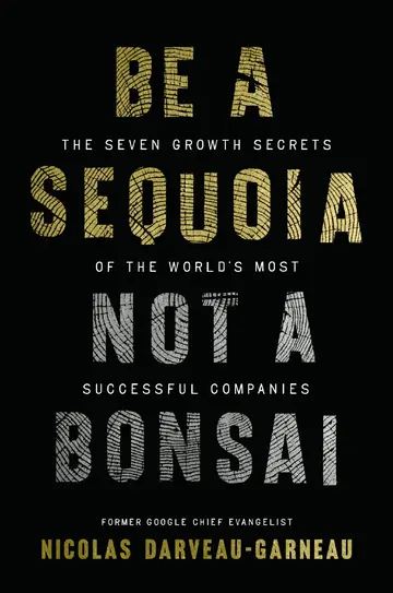 Cover of Be a Sequoia, Not a Bonsai