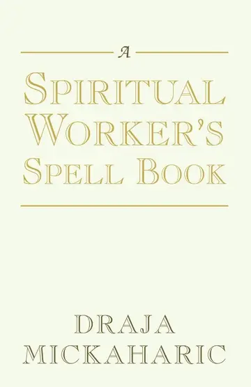 Cover of A Spiritual Worker's Spell Book