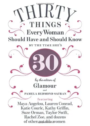 Cover of 30 Things Every Woman Should Have and Should Know by the Time She's 30