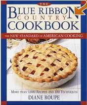 Cover of The Blue Ribbon Country Cookbook ~ A New Standarad of American Cooking by Diane Roupe (2007) Hardcover