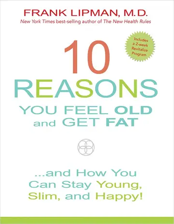 Cover of 10 Reasons You Feel Old and Get Fat