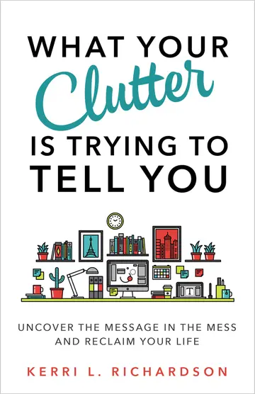 Cover of What Your Clutter Is Trying to Tell You
