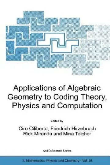 Cover of Applications of Algebraic Geometry to Coding Theory, Physics and Computation