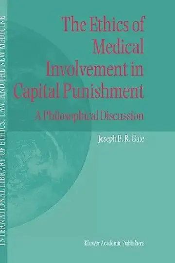 Cover of The Ethics of Medical Involvement in Capital Punishment