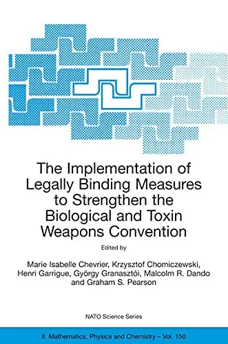 Cover of The Implementation of Legally Binding Measures to Strengthen the Biological and Toxin Weapens Convention