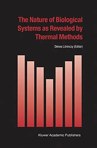 Cover of The Nature of Biological Systems as Revealed by Thermal Methods