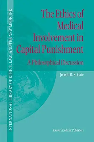 Cover of The Ethics of Medical Involvement in Capital Punishment