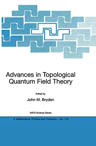 Cover of Advances in Topological Quantum Field Theory Proceedings Ofthe Nato Arw on New Techniquesin Toplogical Quantum Field Theory, Kananaskis Village, Can