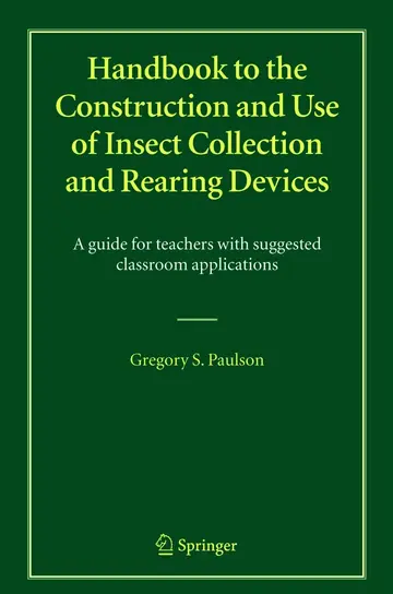 Cover of Handbook to the Construction and Use of Insect Collection and Rearing Devices