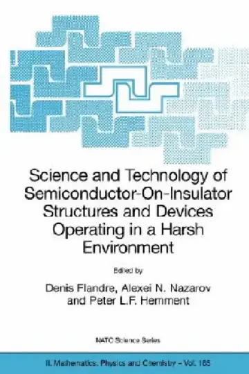 Cover of Science and Technology of Semiconductor-On-Insulator Structures and Devices Operating in a Harsh Environment
