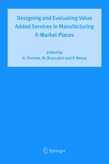 Cover of Designing and Evaluating Value Added Services in Manufacturing E-Market Places