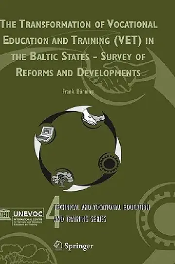 Cover of The Transformation of Vocational Education and Training (Vet) in the Baltic States - Survey of Reforms and Developments