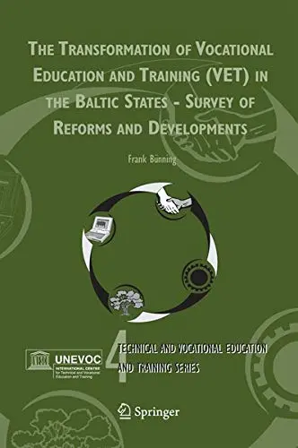 Cover of The Transformation of Vocational Education and Training (Vet) in the Baltic States Survey of Reforms and Developments