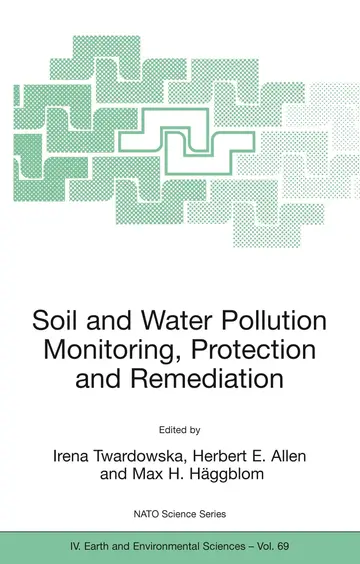 Cover of Soil and Water Pollution Monitoring, Protection and Remediation