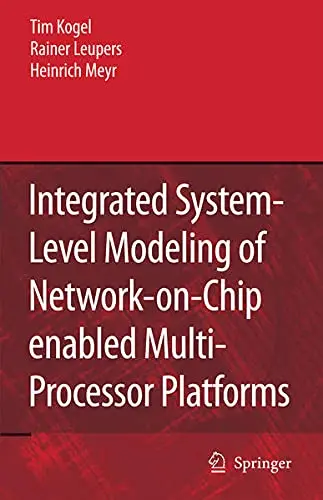 Cover of Integrated Systemlevel Modeling of Networkonchip Enabled Multiprocessor Platforms