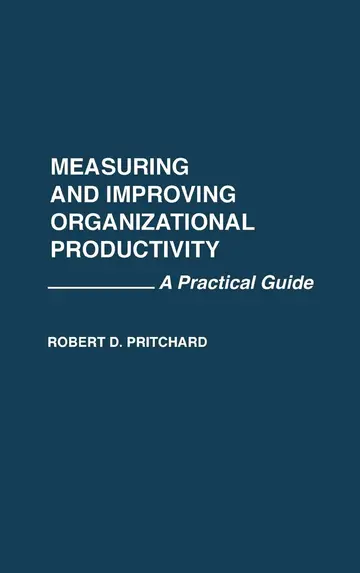 Cover of Measuring and Improving Organizational Productivity