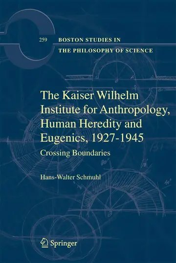 Cover of The Kaiser Wilhelm Institute for Anthropology, Human Heredity and Eugenics, 1927-1945