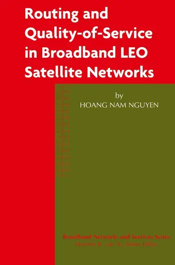 Cover of Routing and Quality-Of-Service in Broadband Leo Satellite Networks