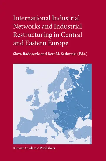 Cover of International Industrial Networks and Industrial Restructuring in Central and Eastern Europe