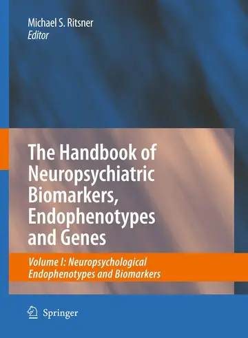 Cover of The Handbook of Neuropsychiatric Biomarkers, Endophenotypes and Genes