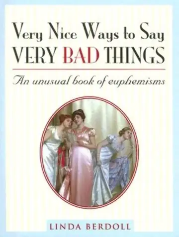 Cover of Very Nice Ways to Say Very Bad Things