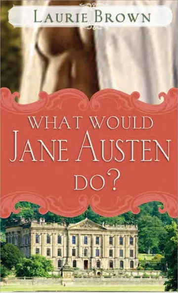 Cover of What Would Jane Austen Do?