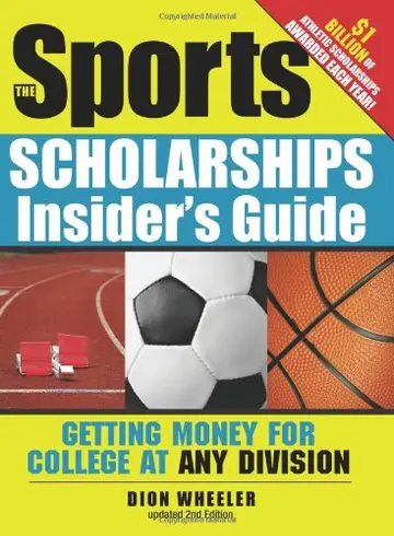 Cover of The Sports Scholarships Insider's Guide