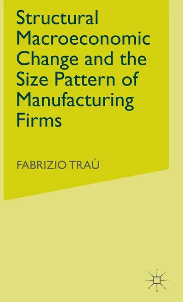 Cover of Structural Macroeconomic Change and the Size Pattern of Manufacturing Firms