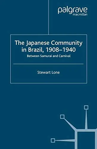 Cover of The Japanese Community in Brazil, 1908-1940